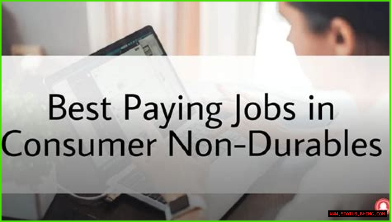What Do Consumer Non-durables Jobs Pay? Best Answer